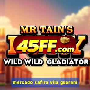mercado safira vila guarani